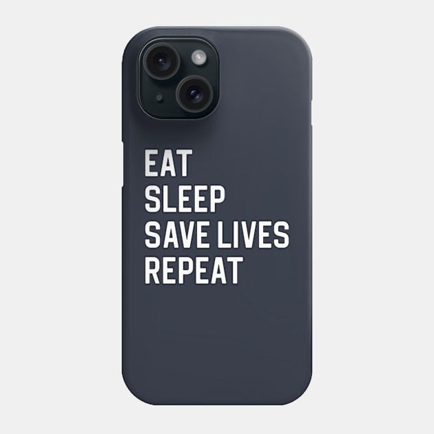 Nurse Life Gift Eat Sleep Save Lives Repeat Phone Case by kmcollectible