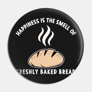 Happiness is the Smell of freshly baked Bread Pin