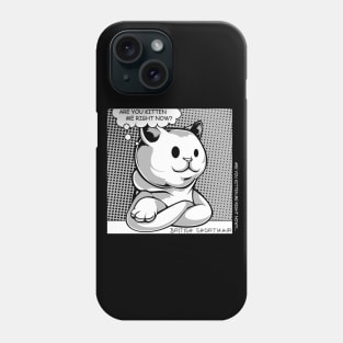 British Shorthair - Are You Kitten Me Right Now? - Funny Cat Puns Phone Case