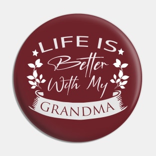 Life Is Better With My Grandma Pin