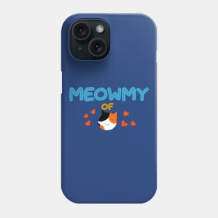 Meowmy of calico Phone Case