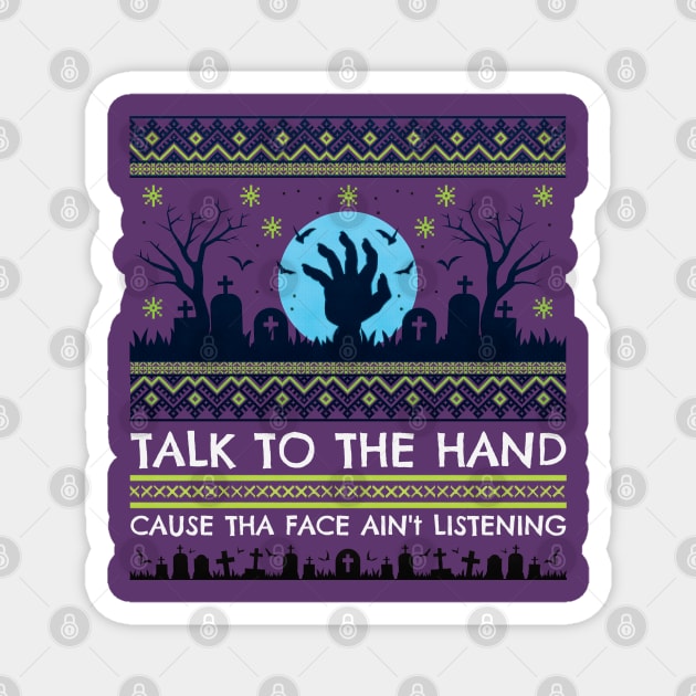 Talk to the Hand – Zombie Ugly Halloween Magnet by Stylecombinator