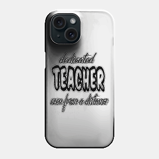 dedicated teacher even from a distance Phone Case