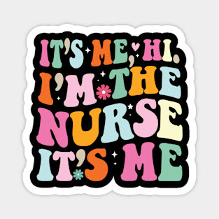 It's me hi I'm the Nurse It's me Funny nursing nurse Magnet