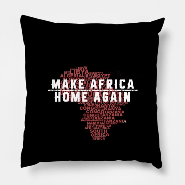 Make Africa Home Again Pillow by TriHarder12