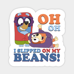 i slipped on my beans Magnet