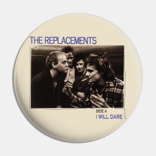 the replacements Pin