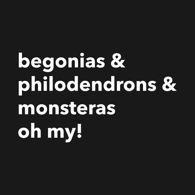 Begonias & Philodendrons & Monstera Oh My! by Eugene and Jonnie Tee's