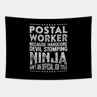 Postal worker Because Hardcore Devil Stomping Ninja Isn't An Official Job Title Tapestry