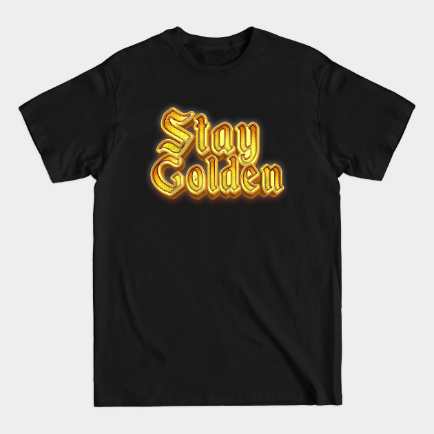 Discover Stay Golden - Motivational Words - T-Shirt