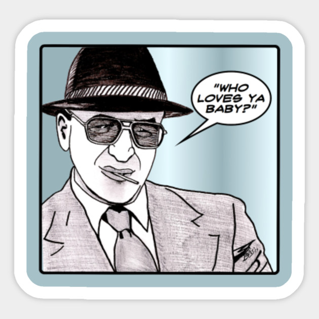 Kojak Who Loves Ya Baby By Vindavisdesigns