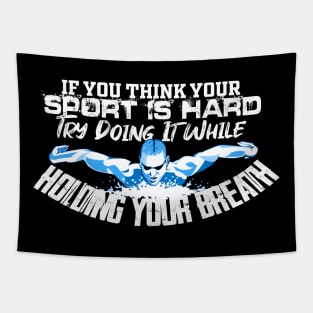 Swim, Swimmer, Swimming Shirt, mask, t-shirt 2020 (if you think your sport is hard try doing it while holding your breath) Tapestry