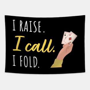 I Raise I Call I Fold Tapestry