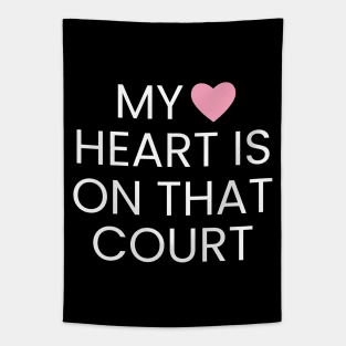 My Heart Is On That Court - Tennis Player Tapestry