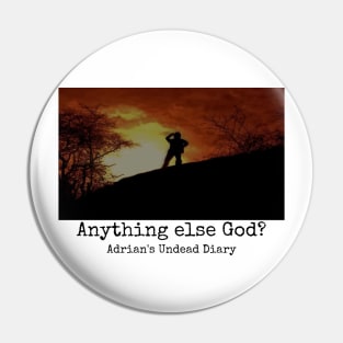 Anything Else, God? Adrian's Undead Diary Classic web logo Pin