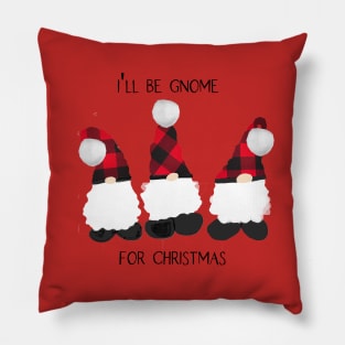 I'll Be Gnome For Christmas Pillow