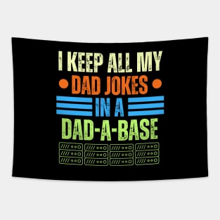 Funny Dad Jokes Saying Gift for Fathers Day - I Keep All My Dad Jokes in A Dad a Base - Hilarious Fathers Day Gag Gift for Dad or Grandpa Tapestry