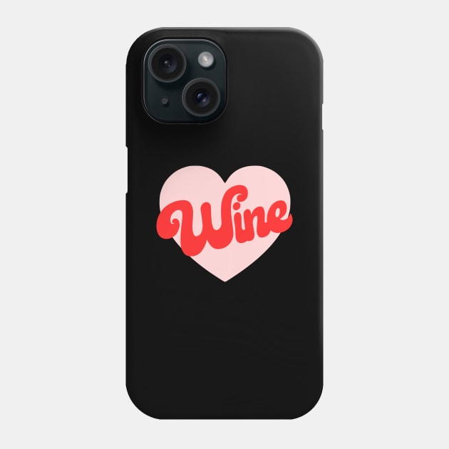 I Love Wine Phone Case by kapotka