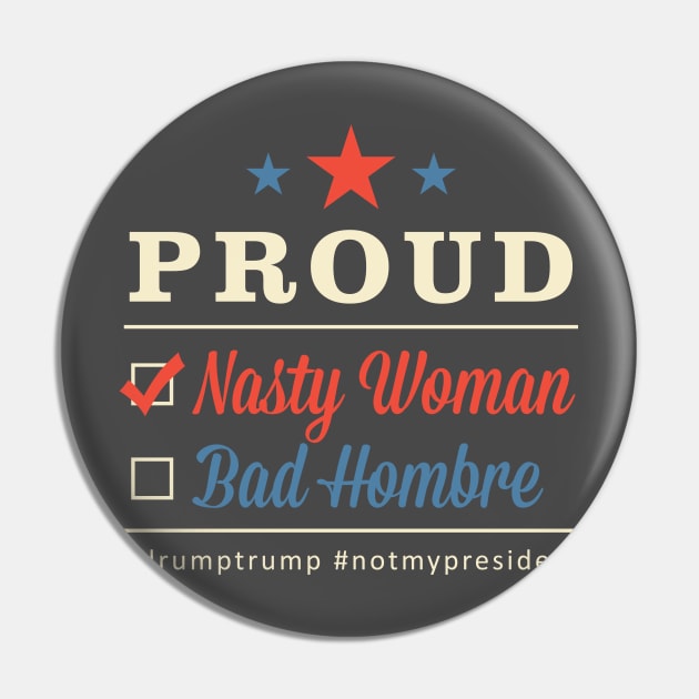 Nasty Woman Bad Hombre Design dk background Pin by CyclopsDesign