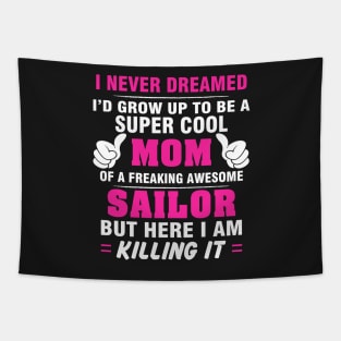 SAILOR Mom  – Super Cool Mom Of Freaking Awesome SAILOR Tapestry