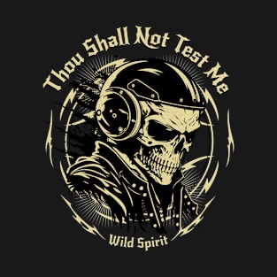 Thou Shall Not Test Me Wild Spirit Quote Motivational Inspirational T-Shirt