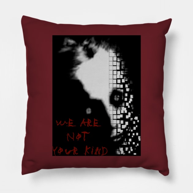 We are not your kind Pillow by Evidence of the Machine