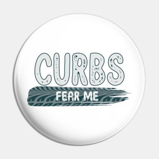 Curbs Fear Me - Fearless Tire Tracks Design - white, grey, navy Pin