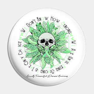 Sexually Transmitted Diseases Awareness - Skull sunflower We Don't Know How Strong Pin