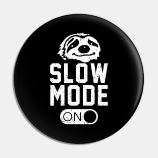 Slow Mode On Funny Sloth Lover Pin