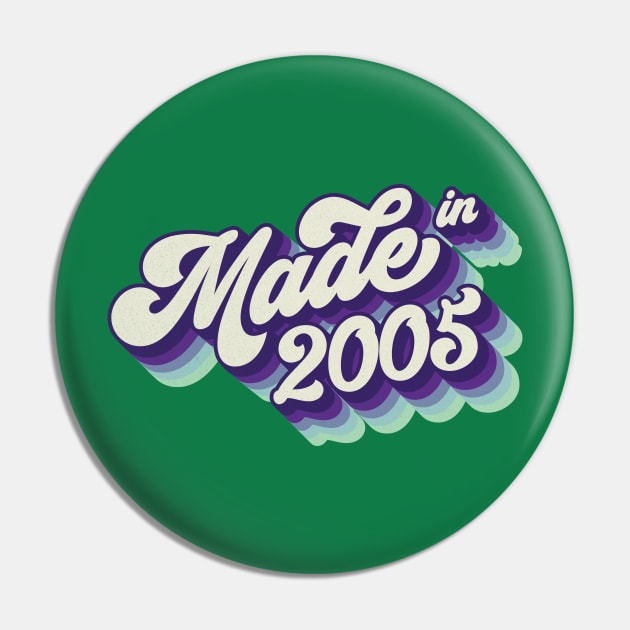 Made in 2005 Pin by Cre8tiveTees