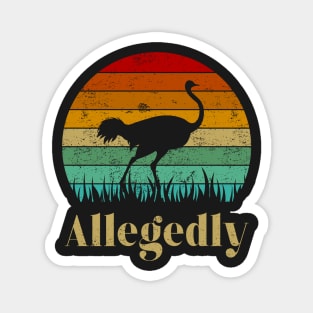 Allegedly Ostrich Magnet