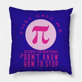 They Call Me Pi (pink) Pillow