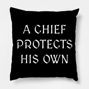 A Chief Protects His Own - White Lettering Pillow