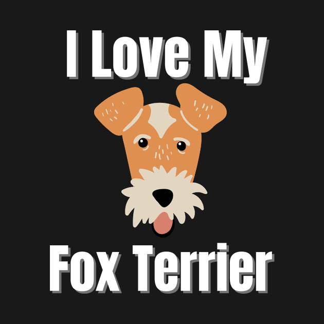 I Love My Fox Terrier by greygoodz