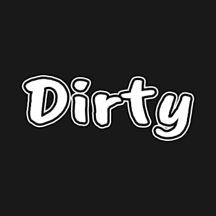 Dirty T-Shirt