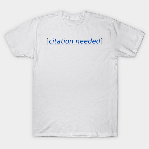 Limited Edition Exclusive Citation Needed Citation Needed T