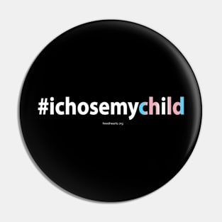 #ichosemychild TRANSGENDER Pin