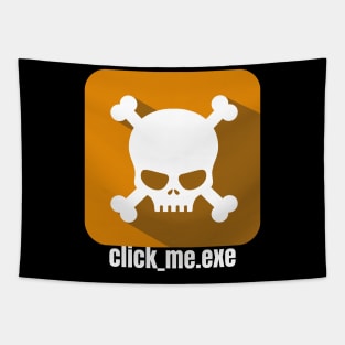 Hacker - Malware - Click_Me.exe orange Tapestry