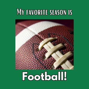 My favorite season is football! T-Shirt