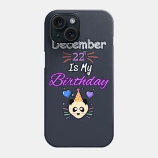 december 22 st is my birthday Phone Case