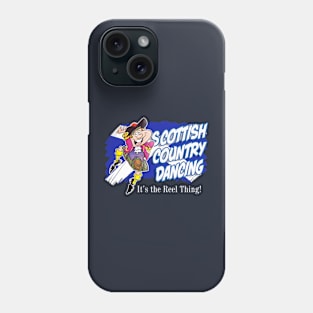 SCOTTISH COUNTRY DANCING - It's the Reel Thing Phone Case