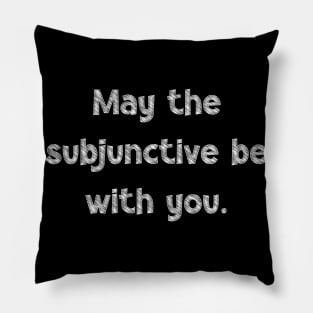 May the subjunctive be with you, National Grammar Day, Teacher Gift, Child Gift, Grammar Police, Grammar Nazi, Grammar Quotes, Funny Pillow