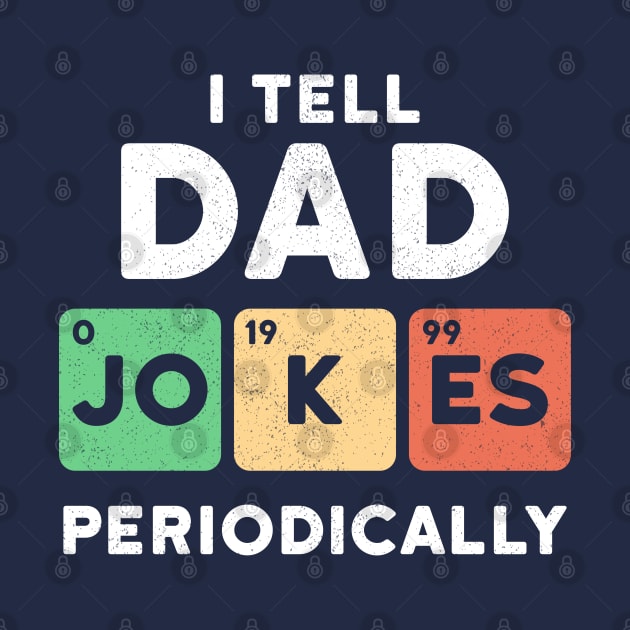 I Tell Dad Jokes Periodically by EbukaAmadiObi19