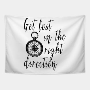 Get Lost in the Right Direction Traveler Tapestry