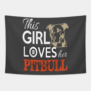 THIS GIRL LOVES HER PITBULL Tapestry