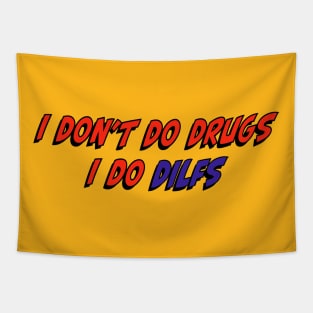 I don’t do drugs I do DILFS Tapestry