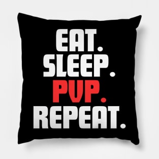 EAT. SLEEP. PVP. REPEAT. Pillow