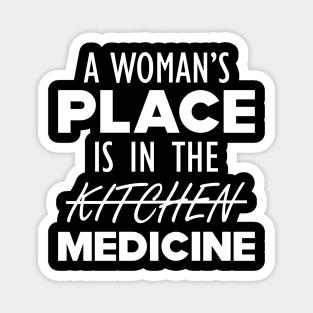 Medical Doctor - A woman's place is in the medicine w Magnet