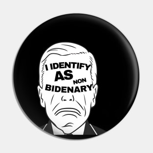 I identify as non Bidenary (v3) Pin