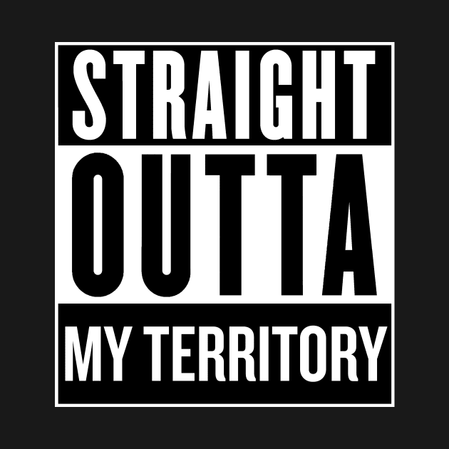 Straight Outta My Territory by SaverioOste